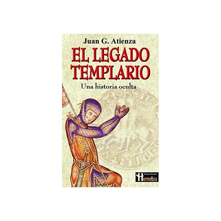 El Legado Templario. Una Historia Oculta